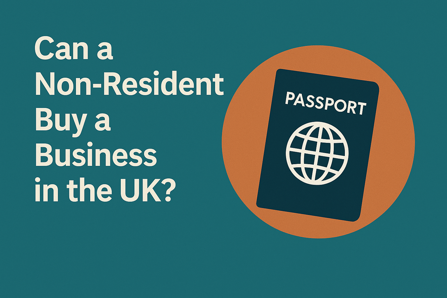 Can a Non-Resident Buy a Business in the UK